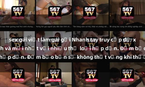 sex gái việt làm gái gọi Nhanh tay truy cập để xem phim sex đầy kích thích và mới nhất với nhiều thể loại hấp dẫn. Đảm bảo bạn sẽ không thất vọng khi thưởng thức.
