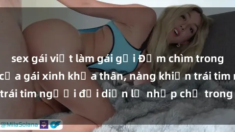 sex gái việt làm gái gọi Đắm chìm trong vẻ đẹp tự nhiên của gái xinh khỏa thân, nàng khiến trái tim người đối diện lỡ nhịp chỉ trong một cái nhìn.