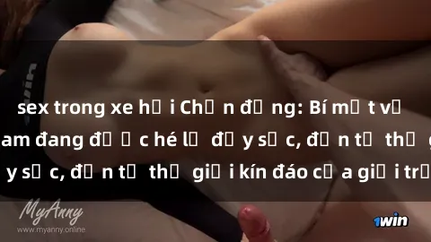 sex trong xe hơi Chấn động: Bí mật về sex nữ sinh Việt Nam đang được hé lộ đầy sốc, đến từ thế giới kín đáo của giới trẻ.