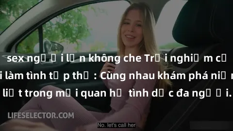 sex người lớn không che Trải nghiệm cảm xúc mới mẻ với làm tình tập thể: Cùng nhau khám phá niềm vui và sự mãnh liệt trong mối quan hệ tình dục đa người. Hãy thử ngay để biết cảm giác thú vị này!