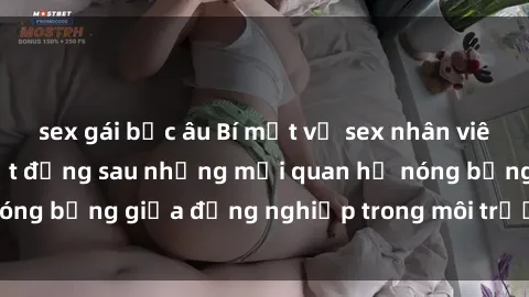 sex gái bắc âu Bí mật về sex nhân viên văn phòng: Sự thật đằng sau những mối quan hệ nóng bỏng giữa đồng nghiệp trong môi trường làm việc.