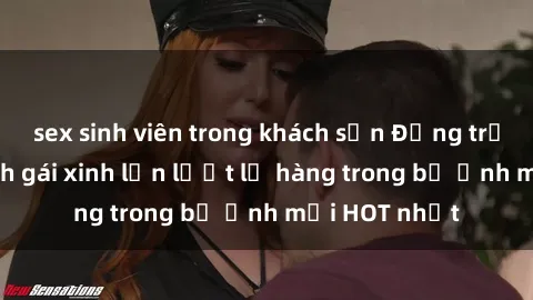 sex sinh viên trong khách sạn Động trời với hình ảnh gái xinh lần lượt lộ hàng trong bộ ảnh mới HOT nhất