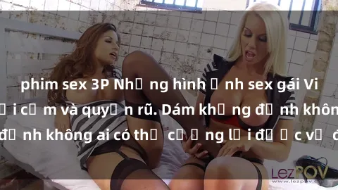 phim sex 3P Những hình ảnh sex gái Việt xinh đẹp đầy gợi cảm và quyến rũ. Dám khẳng định không ai có thể cưỡng lại được vẻ đẹp của họ.