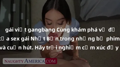 gái việt gangbang Cùng khám phá vẻ đẹp và sức gợi cảm của sex gái Nhật Bản trong những bộ phim đầy nghệ thuật và cuốn hút. Hãy trải nghiệm cảm xúc đầy mới mẻ và sống động từ những cảnh quay tinh tế và