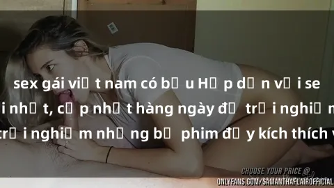 sex gái việt nam có bầu Hấp dẫn với sex hentai vietsub mới nhất, cập nhật hàng ngày để trải nghiệm những bộ phim đầy kích thích và hấp dẫn.