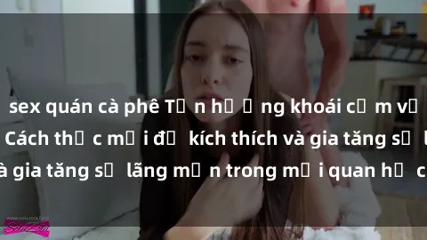 sex quán cà phê Tận hưởng khoái cảm với sex ngoài trời: Cách thức mới để kích thích và gia tăng sự lãng mạn trong mối quan hệ của bạn!