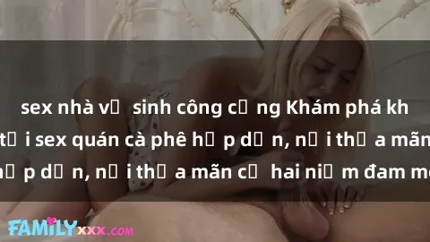 sex nhà vệ sinh công cộng Khám phá không gian độc đáo tại sex quán cà phê hấp dẫn, nơi thỏa mãn cả hai niềm đam mê