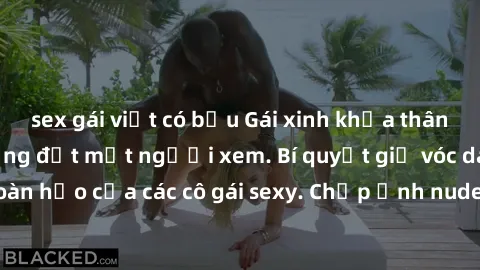 sex gái việt có bầu Gái xinh khỏa thân khoe dáng nóng bỏng đốt mắt người xem. Bí quyết giữ vóc dáng hoàn hảo của các cô gái sexy. Chụp ảnh nude tự tin không sợ lộ hàng.