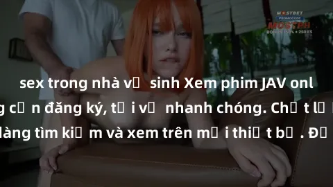 sex trong nhà vệ sinh Xem phim JAV online miễn phí không cần đăng ký, tải về nhanh chóng. Chất lượng HD, dễ dàng tìm kiếm và xem trên mọi thiết bị. Đặc biệt, không quảng cáo làm phiền.