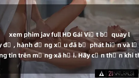 xem phim jav full HD Gái Việt bị quay lén trong phòng thay đồ, hành động xấu đã bị phát hiện và lộ thông tin trên mạng xã hội. Hãy cẩn thận khi thay đồ ở nơi công cộng!