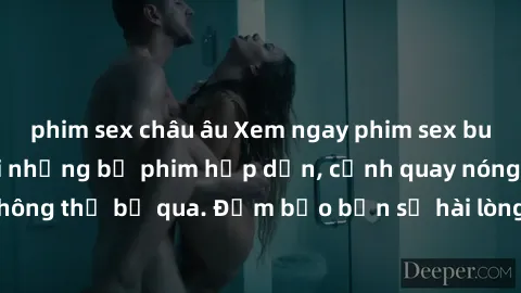 phim sex châu âu Xem ngay phim sex bukkake hàng đầu với những bộ phim hấp dẫn, cảnh quay nóng bỏng không thể bỏ qua. Đảm bảo bạn sẽ hài lòng với trải nghiệm mới lạ này!